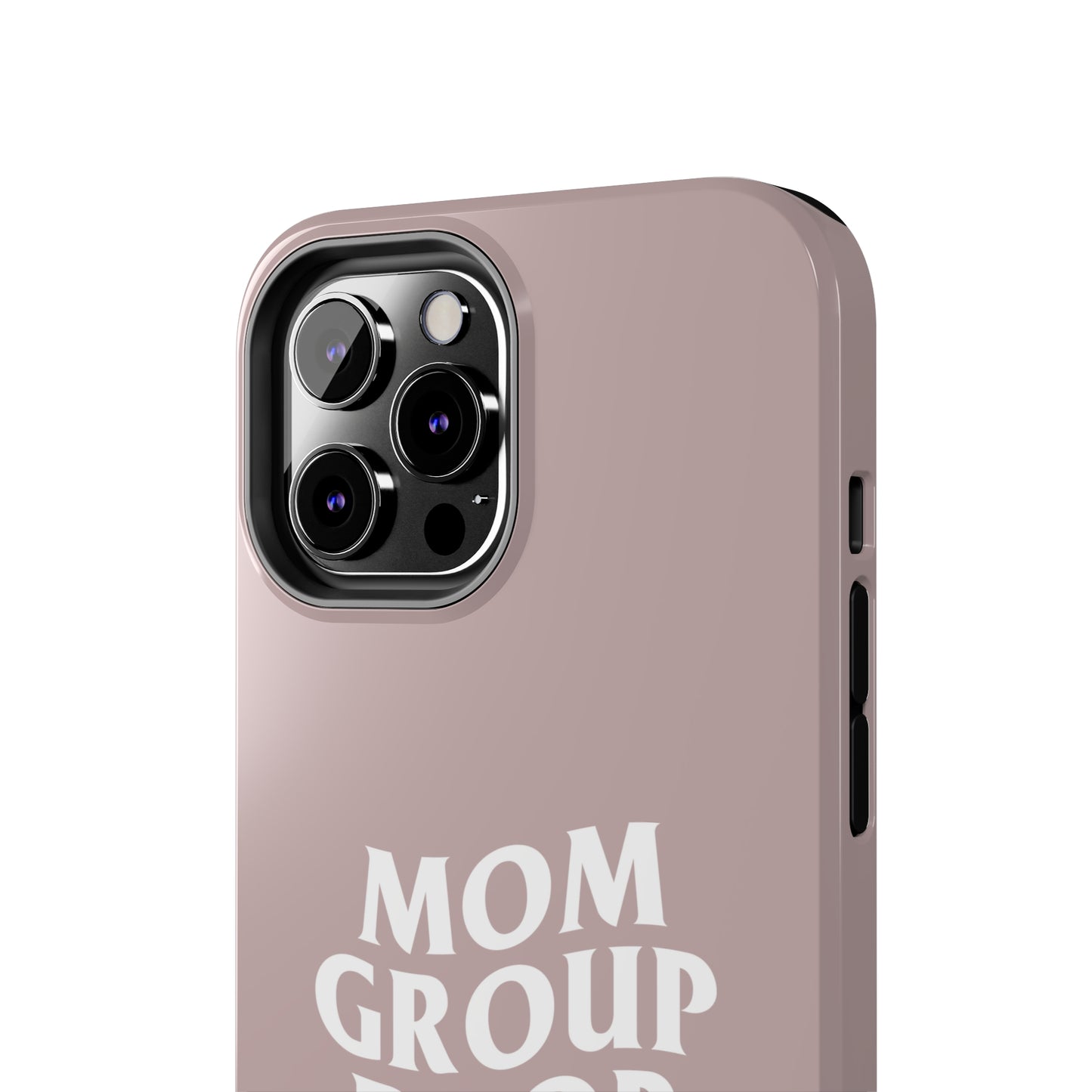 Mom Group Drop Out, Tough Phone Case