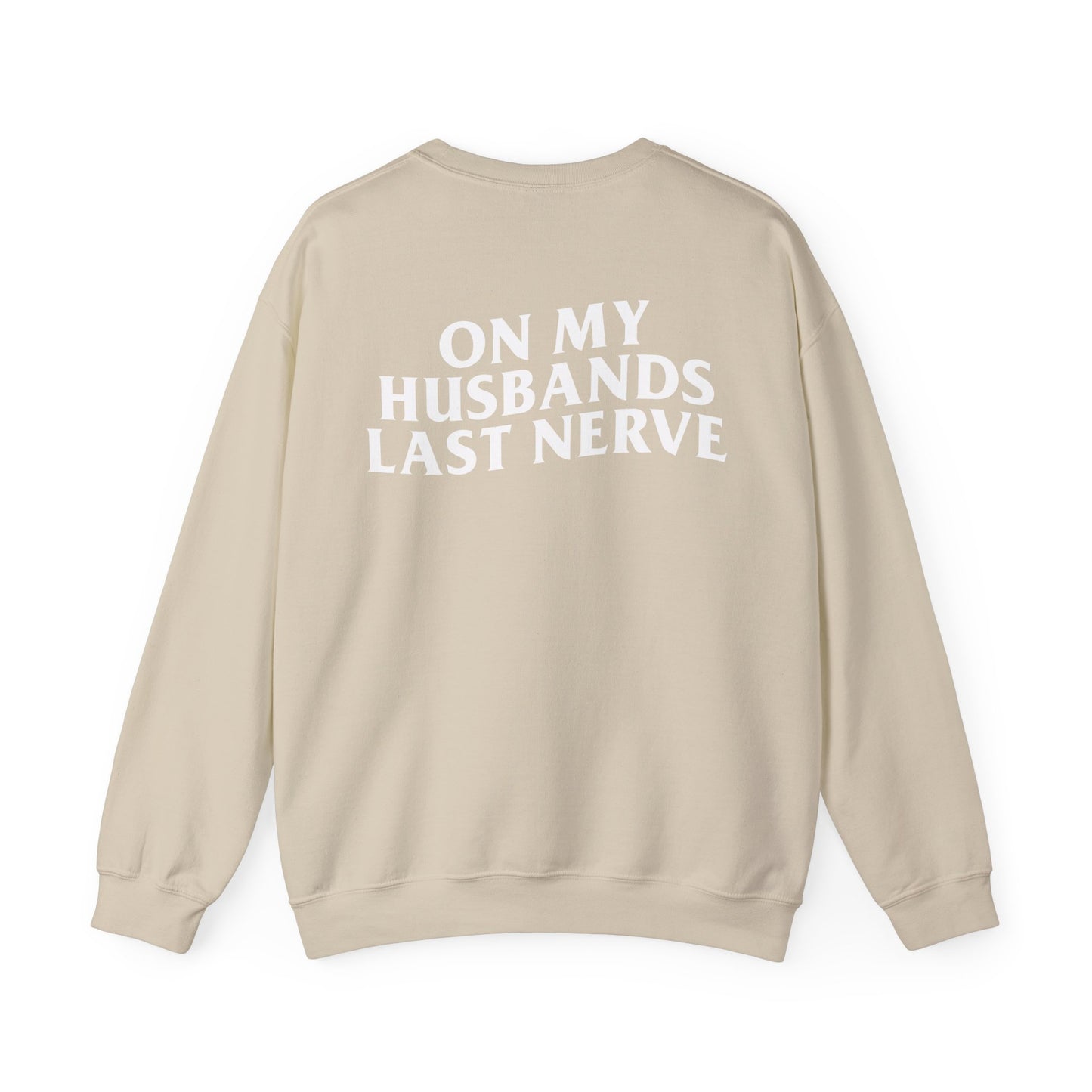 On My Husbands Last Nerve, Heavy Blend™ Crewneck Sweatshirt